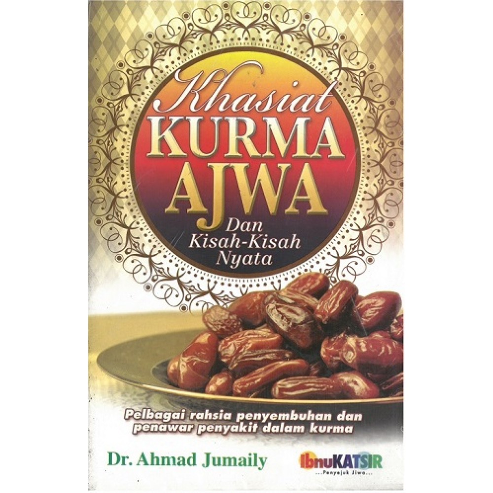 Khasiat Kurma Ajwa Dan Kisah Kisah Nyata