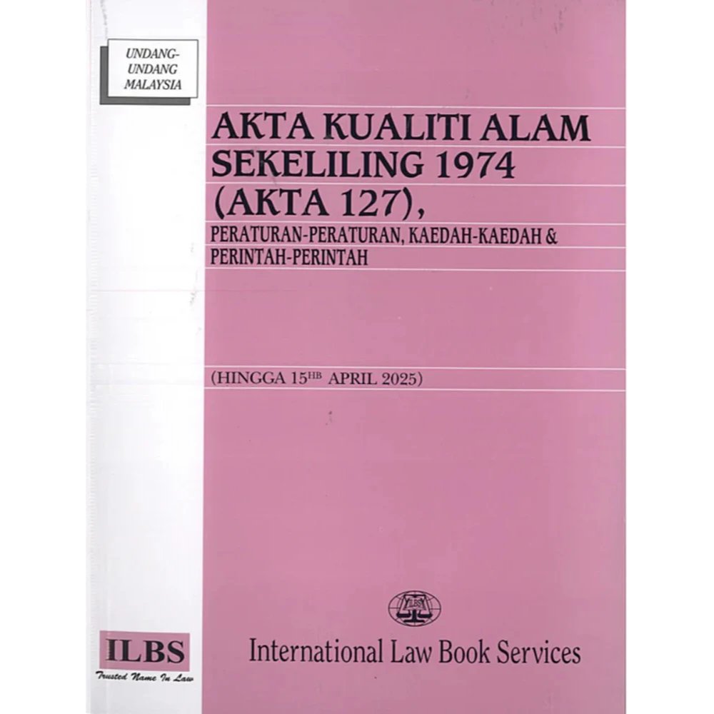 AKTA KUALITI ALAM SEKELILING 1974 (AKTA 127), PERATURAN-PERATURAN ...