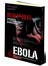 致命伊波拉:它藏在哪裡？下一次大爆發會在何時？我們能遏止它嗎？
